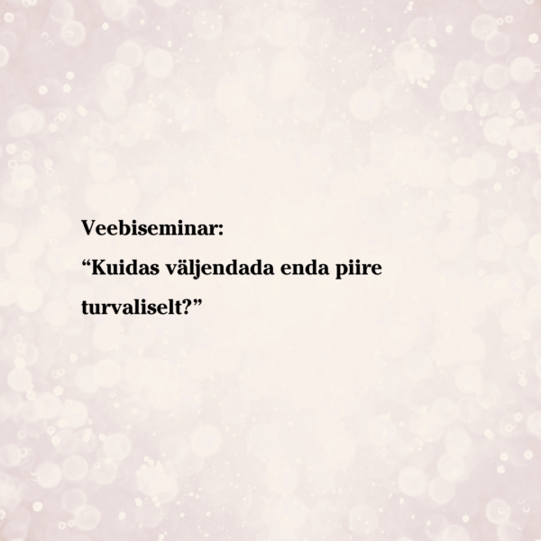 Kuidas väljendada enda piire turvaliselt?
